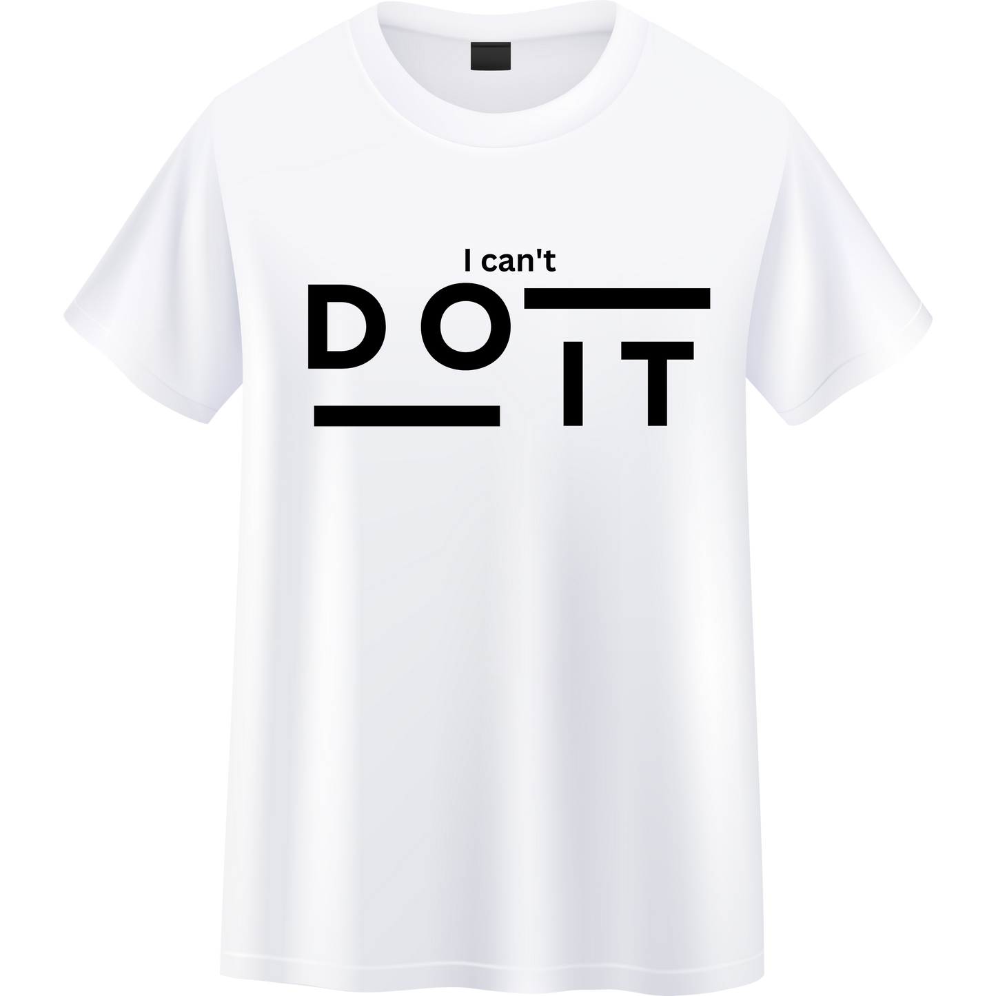 Can't do it Unisex T-shirt