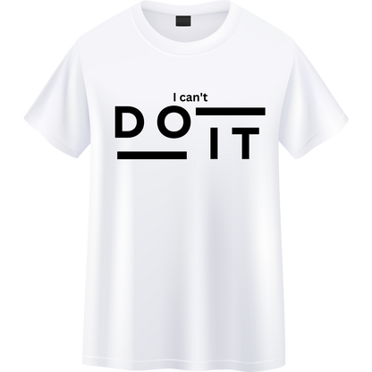 Can't do it Unisex T-shirt