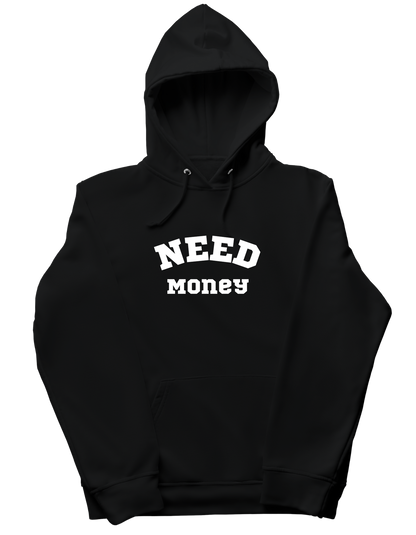 Need money printed hoodie