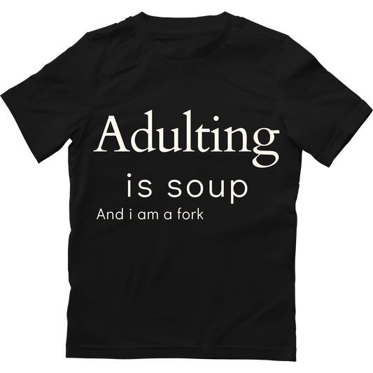 Adulting is a soup Unisex T-shirt