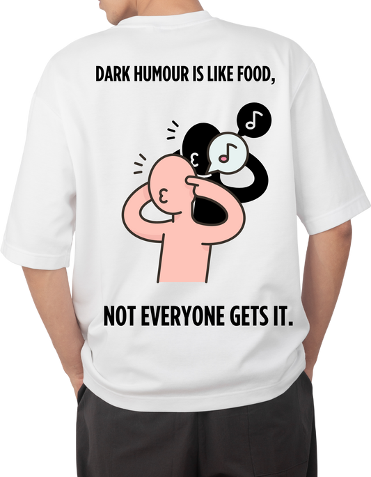 Dark humor Oversized unisex T-shirt